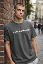 Load image into Gallery viewer, Fight For Your Legacy T-shirt
